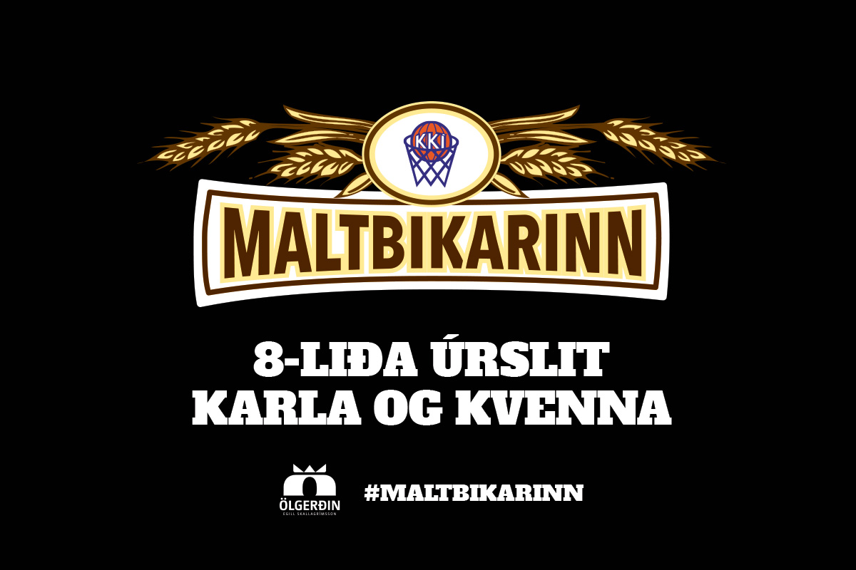 Maltbikarinn · 8-lið úrslit karla og kvenna í dag