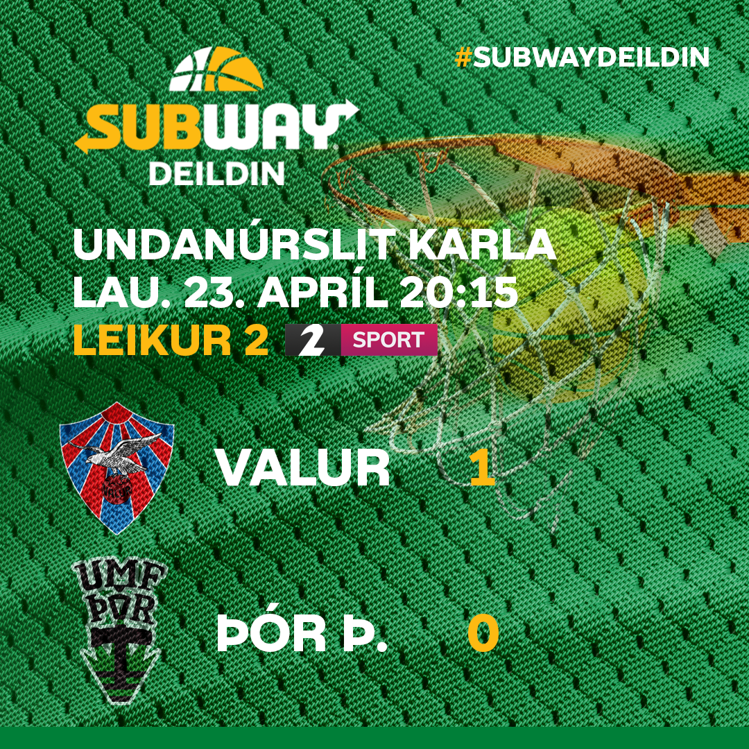 Subway deild karla · Valur-Þór Þorlákshöfn í kvöld!