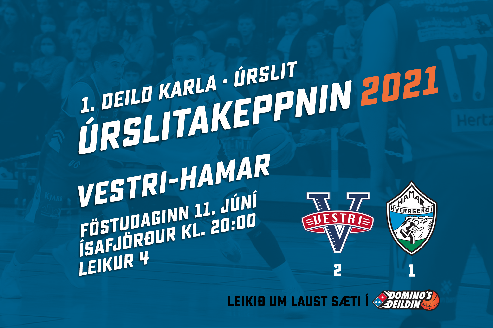 Úrslit 1. deildar karla: Vestri-Hamar í kvöld · Leikur 4