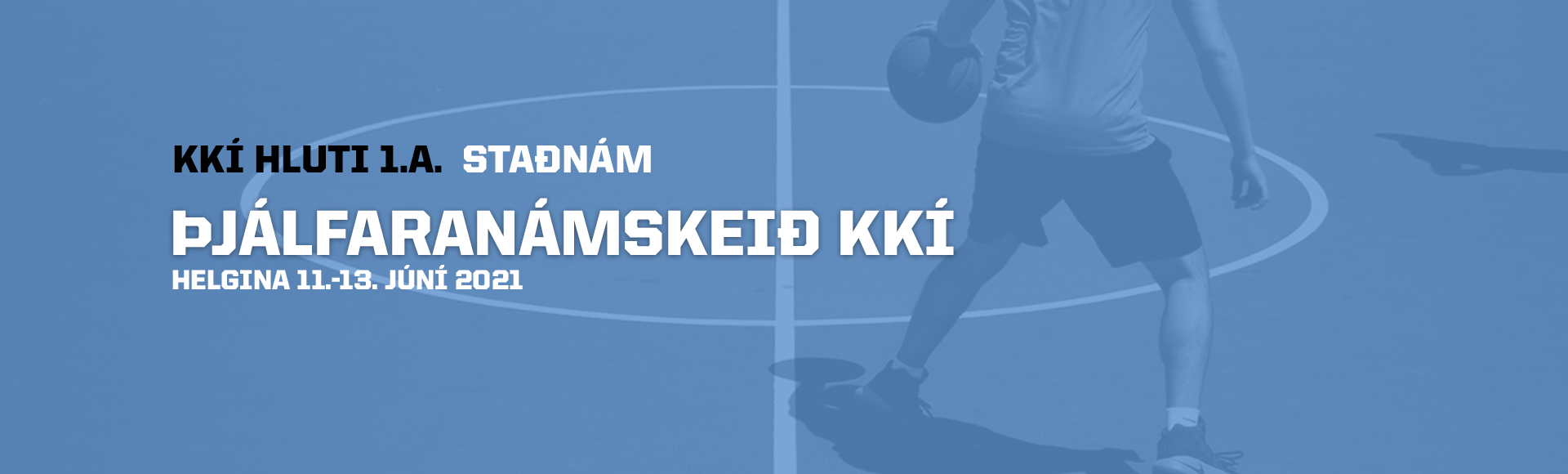 Þjálfaranámskeiðið KKÍ 1.a. · 11.-13. júní 2021