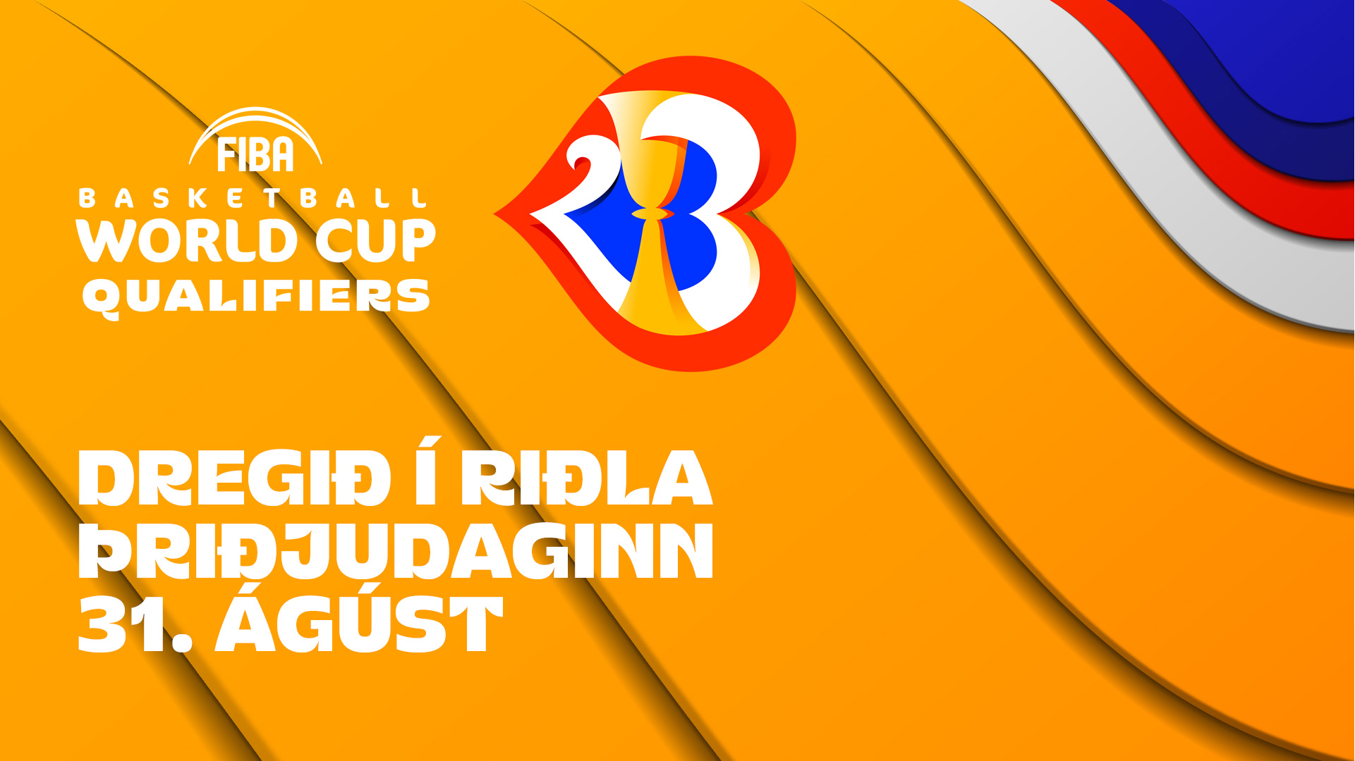 Dregið í riðla fyrir riðlakeppni FIBA World Cup 2023 hjá landsliði karla