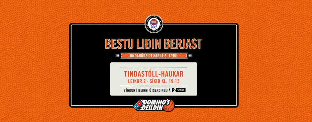 Domino's deild karla - Undanúrslit: Tindastóll-Haukar í beinni á Stöð 2 Sport