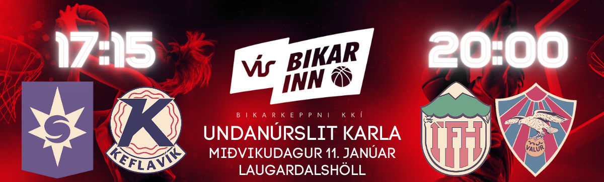 Undanúrslit VÍS bikars karla í dag!
